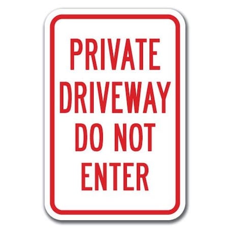 Signmission Private Driveway Do Not Enter 12inx18in Heavy Gauge Aluminums, A-1218 Driveway - Private Driveway A-1218 Driveway - Private Driveway